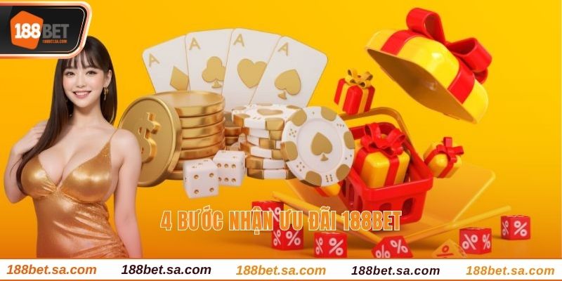 Khuyến Mãi 188BET - Tham Gia Chơi Vui Nhận Ưu Đãi Lớn 2 4 bước nhận ưu đãi 188BET