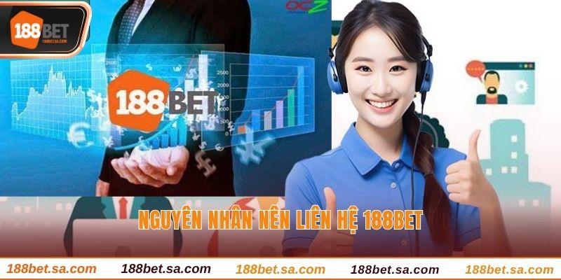 Liên Hệ - Cách Thức Nhận Hỗ Trợ Nhanh Chóng Tại 188BET 1 Nguyên nhân nên liên hệ 188BET