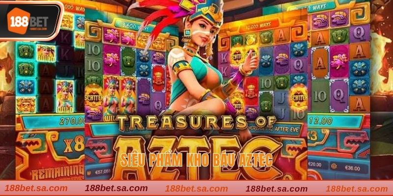 Nổ Hũ 188BET - Săn Jackpot Làm Giàu Chỉ 1 Lượt Quay 2 Siêu phẩm kho báu Aztec