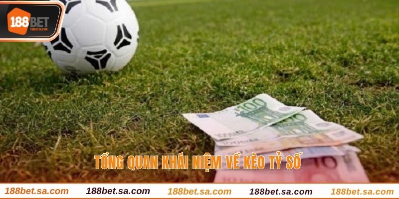 Kèo Tỷ Số Là Gì? Cập Nhật Kèo Cược Được Yêu Thích Nhất 1 Tổng quan khái niệm về kèo tỷ số